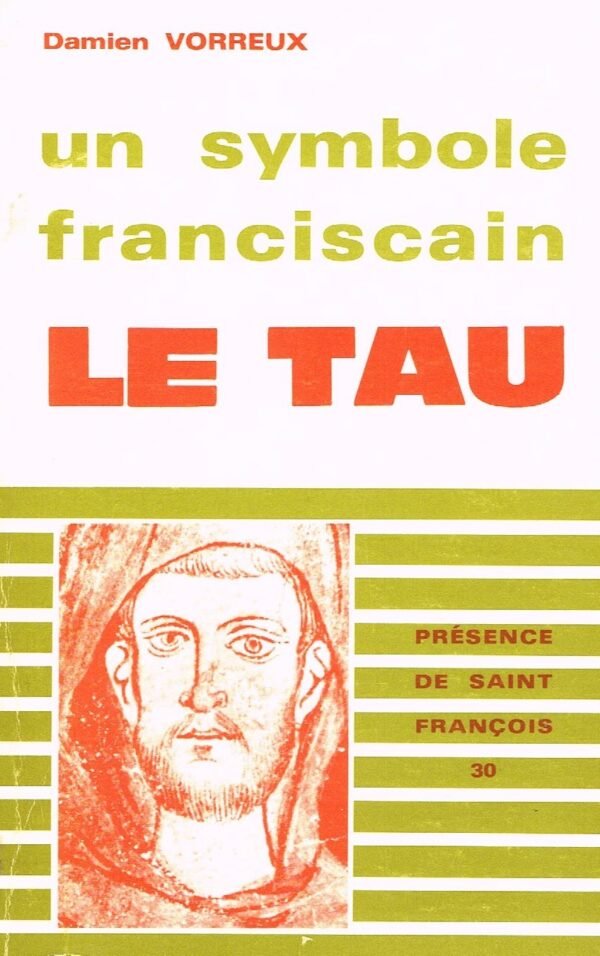 Un symbole franciscain : Le Tau. Histoire, Théologie et Iconographie
