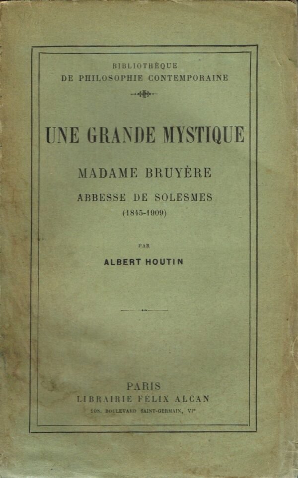 Une grande mystique, Madame de Bruyère, abbesse de Solesmes (1845-1909)