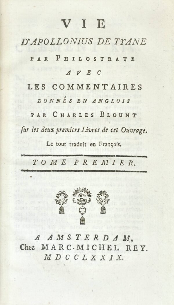 Vie d’Apollonius de Tyane. Avec les commentaires donnés en anglais par Charles Blount...