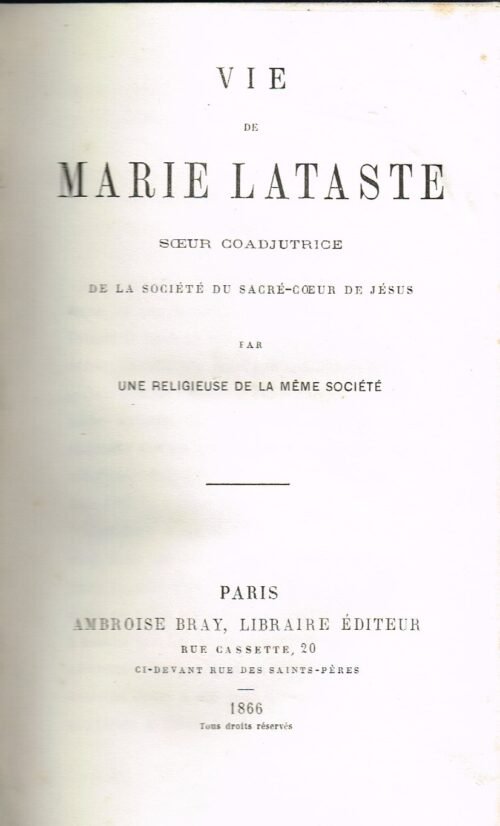 Vie De Marie Lataste..., relié avec Biographie de Louise Lateau, la stigmatisée de Bois-d'Haine