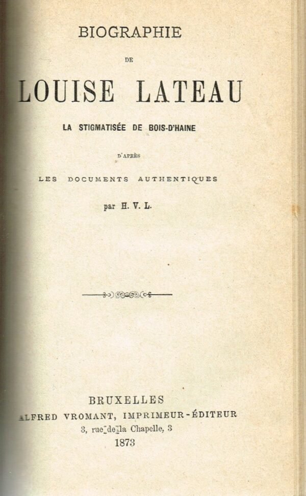 Vie De Marie Lataste..., relié avec Biographie de Louise Lateau, la stigmatisée de Bois-d'Haine