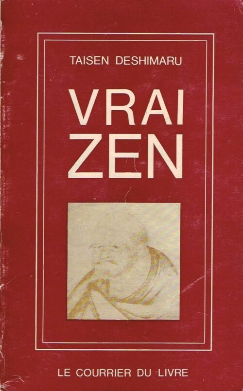 Vrai Zen. Source vive, révolution intérieure. Shodoka. Chant de l'immédiat Satori