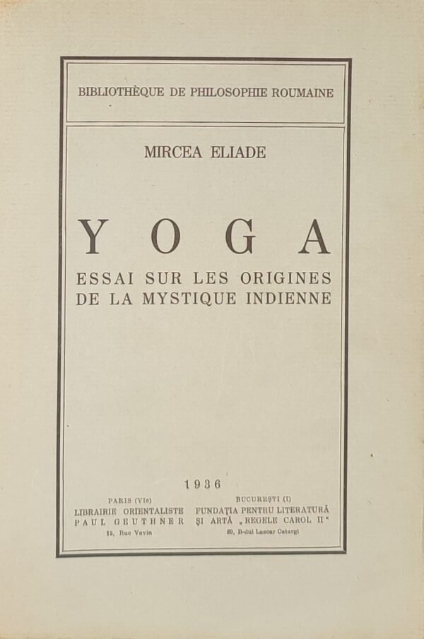 Yoga. Essai sur les origines de la mystique indienne