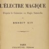Exemplaire de Papus / L'Electre magique. D'après le Grimoire ou Magie Naturelle de Benoît XIV