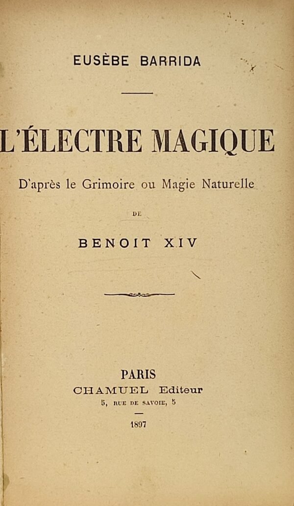 Exemplaire de Papus / L'Electre magique. D'après le Grimoire ou Magie Naturelle de Benoît XIV