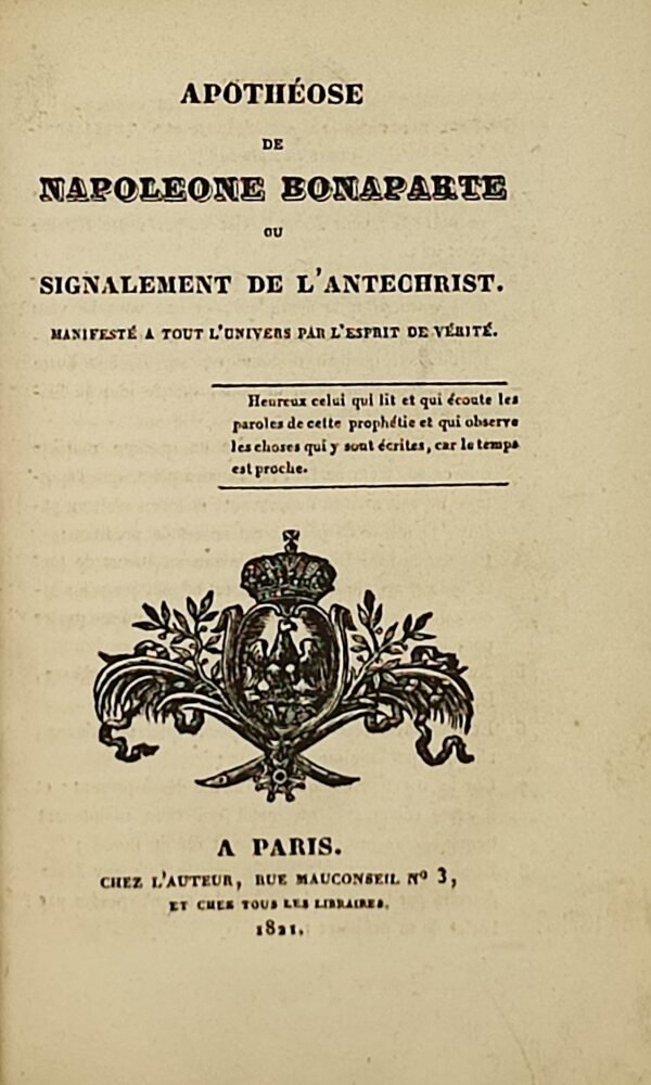 Histoire de la Vérité sortie du fond du Puy, ... et Apothéose de Napoleone Bonaparte ou Signalement de l’Antéchrist