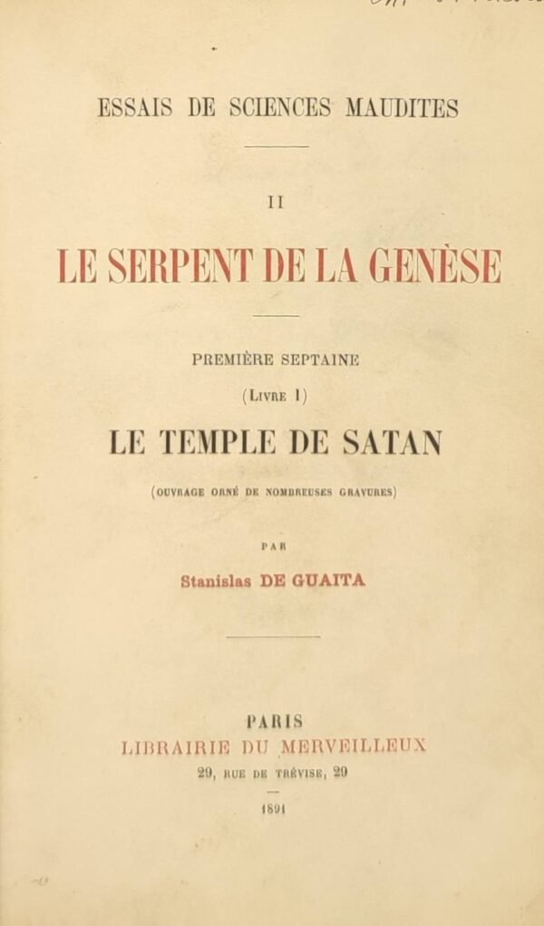 Essais de Sciences Maudites. Le Serpent de la Genèse. Première septaine. Livre I. Le Temple de Satan