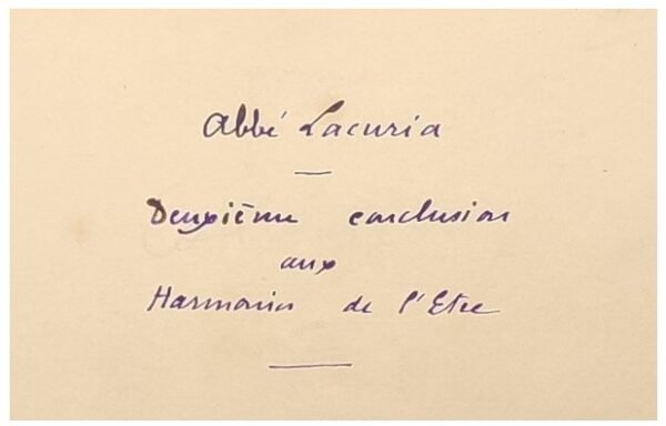 Le manuscrit perdu de la « Deuxième conclusion » des Harmonies de l'Etre,  recherché en vain par Robert Amadou, dont la boucle finale :  « L’œuvre est finie. Va maintenant, lyre philosophique… », est demeurée inédite