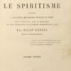 L'Evangile selon le Spiritisme contenant l'explication des maximes morales du Christ leur concordance avec le spiritisme et leur application aux diverses positions de la vie