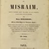 De l’Ordre maçonnique de Misraïm, depuis sa création jusqu’à nos jours ; de son antiquité, de ses luttes et de ses progrès.