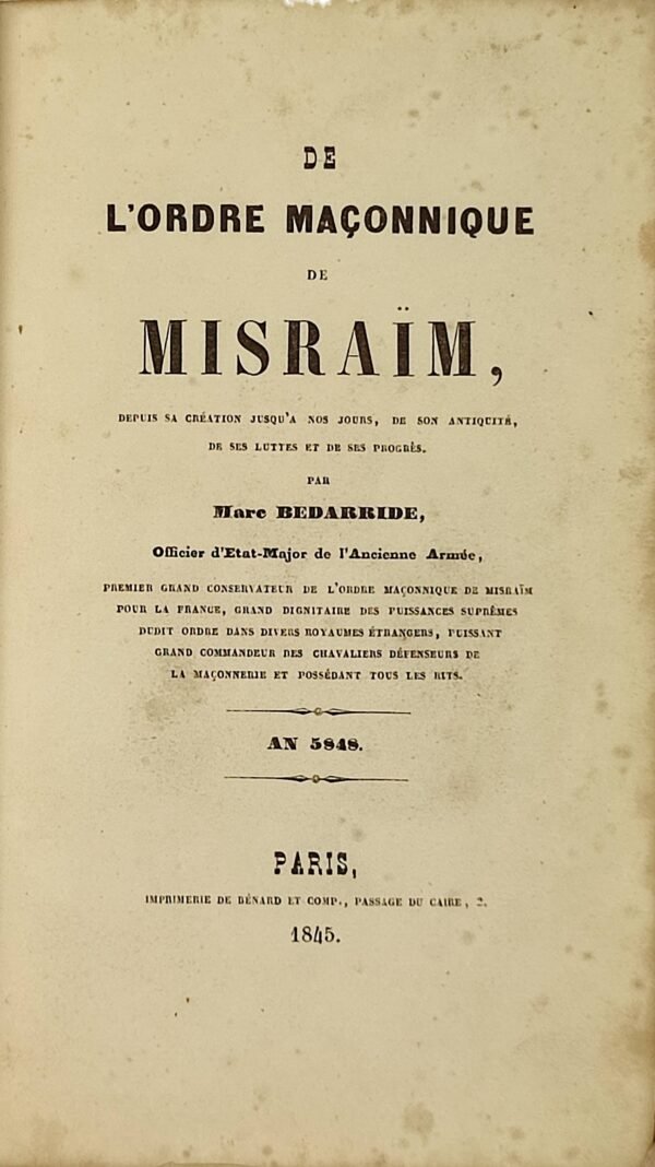 De l’Ordre maçonnique de Misraïm, depuis sa création jusqu’à nos jours ; de son antiquité, de ses luttes et de ses progrès.