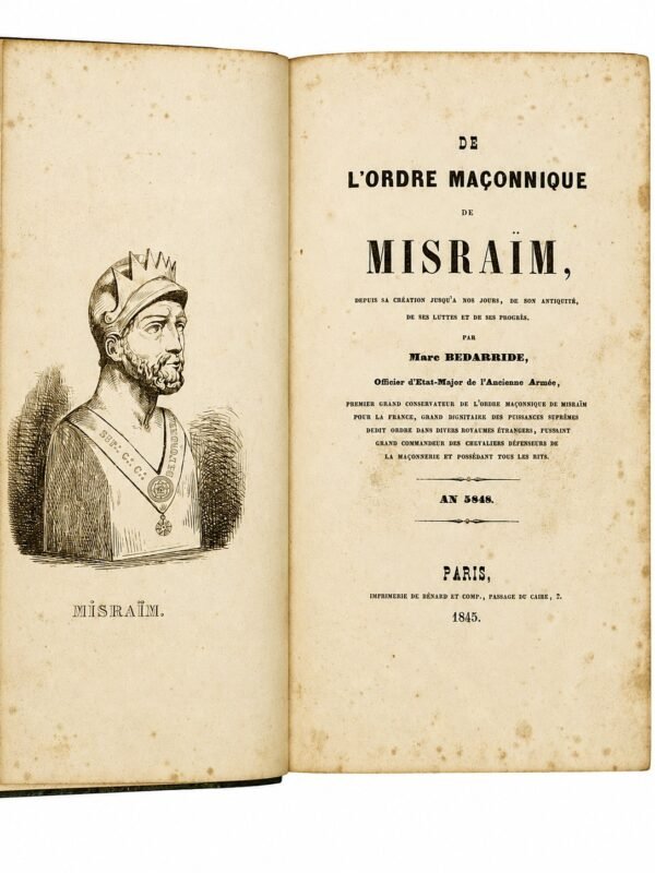 De l’Ordre maçonnique de Misraïm, depuis sa création jusqu’à nos jours ; de son antiquité, de ses luttes et de ses progrès.