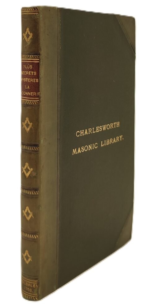 Les plus Secrets Mystères des Hauts Grades de la maçonnerie dévoilés, ou le vrai Rose-Croix, traduit de l'anglois ; suivi du Noachite, traduit de l'allemand