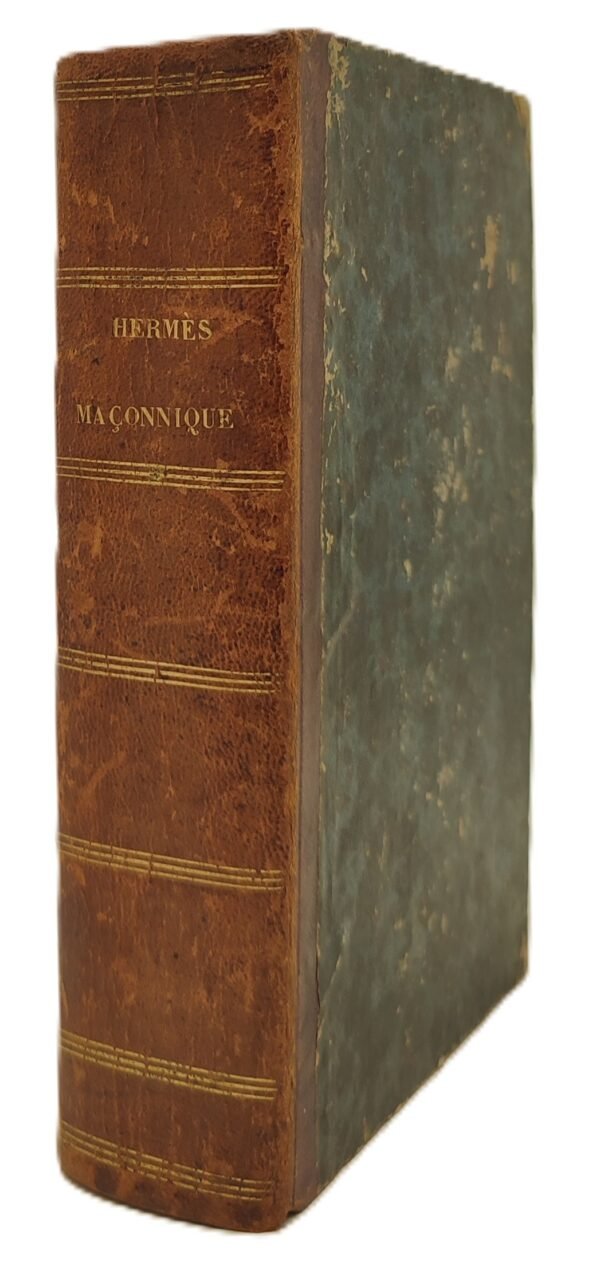 HERMÈS ou Archives maçonniques. Par une Société de Francs-Maçons Collection complète de tout ce qui a paru