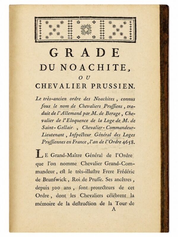 Les Trois premiers Grades Uniformes de la Maçonnerie (Cahier des demandes. Cahier des réponses)  suivi de   Grade du Noachite ou chevalier prussien  suivi de   Le vrai Rose-Croix et le Prussien. Hauts Grades de la Maçonnerie, précédés des 3 1ers Grades de l’Ordre et suivis des 4 Grades de l’Adoption ou Maçonnerie des Dames (Grade du Chevalier de l'Epée ou de l'Orient et de Rose Croix - Les quatre Grades véritables et uniformes de l'Ordre de l'Adoption, ou Maçonnerie des Dames)