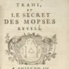 L'ordre des Francs-Maçons trahi, et le Secret des Mopses révélé. Suivi de : Chansons de la très-vénérable confrérie des Francs-Maçons précédées de quelques pièces de poésie