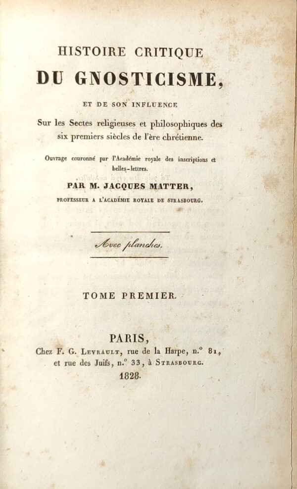 Histoire critique du gnosticisme, et de son influence sur les sectes religieuses et philosophiques des six premiers siècles de l’ère chrétienne