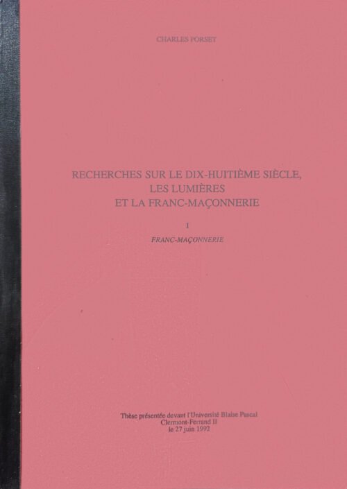 Recherches sur le dix-huitième siècle, les Lumières et la franc-maçonnerie