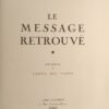 LE MESSAGE RETROUVÉ. Préface de Lanza del Vasto, un portrait photographique de Louis Cattiaux et un ensemble de documents